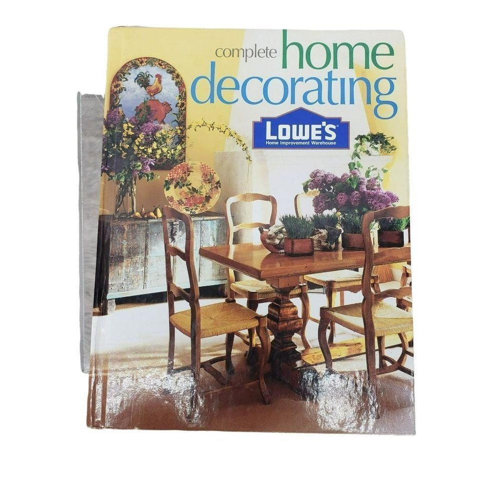 Lowe's‎ Complete Home Decorating Hardcover – November 1, 2001 by Linda J. Selden